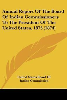   Board of Indian Commissioners to the President of the United States