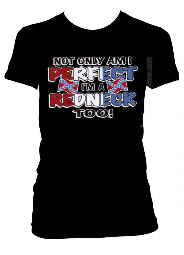 Not Only Am I Perfect Im A Redneck Too Confederate Flag Rebel Girls T 