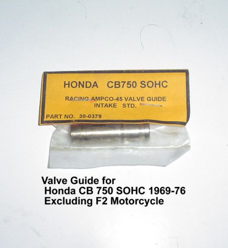 HONDA CB750 SOHC 69 76 INTAKE VALVE GUIDE STANDARD SIZE  