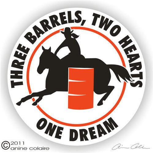 BARRELS,2 HEARTS,1 DREAM Barrel Racing Horse ~ Choose Sticker or 